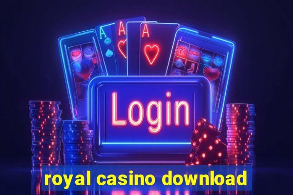 royal casino download