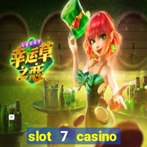 slot 7 casino bonus code