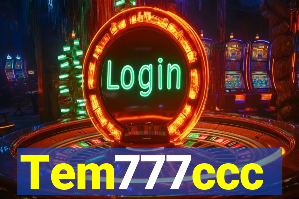 Tem777ccc