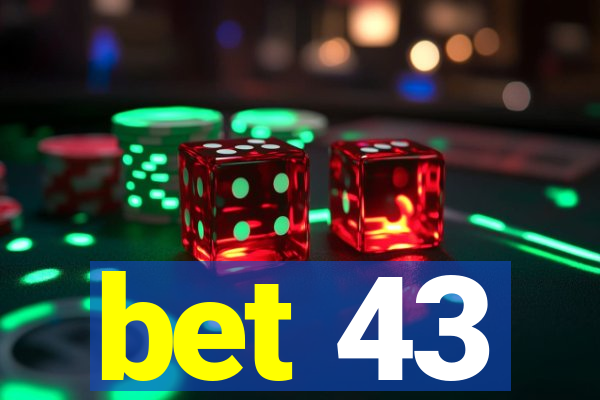 bet 43