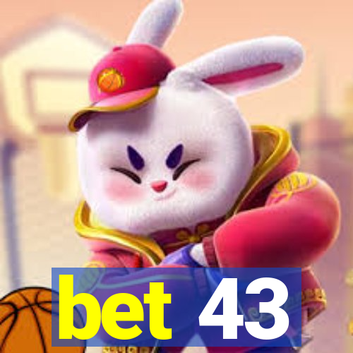 bet 43