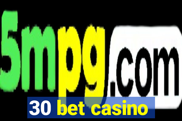 30 bet casino