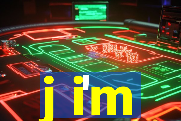 j i'm