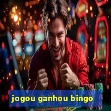 jogou ganhou bingo