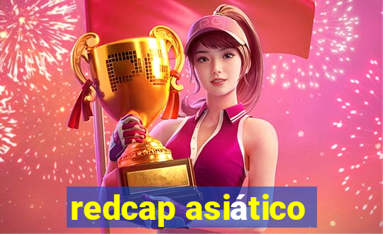 redcap asiático