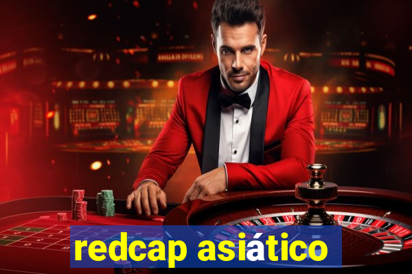 redcap asiático