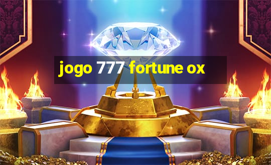 jogo 777 fortune ox