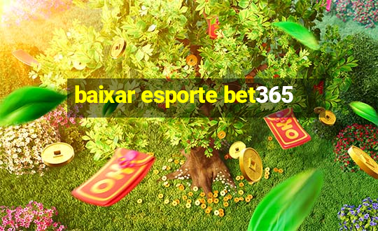 baixar esporte bet365