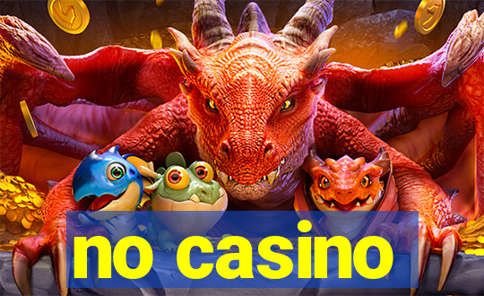 no casino