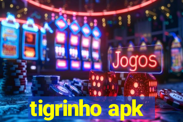 tigrinho apk