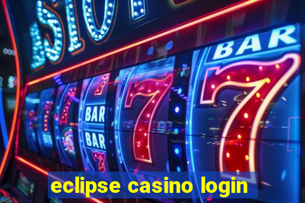 eclipse casino login