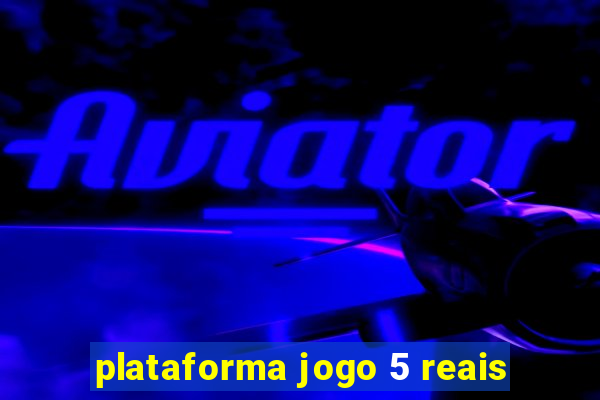 plataforma jogo 5 reais