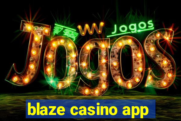 blaze casino app