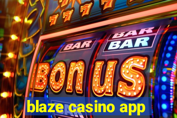 blaze casino app