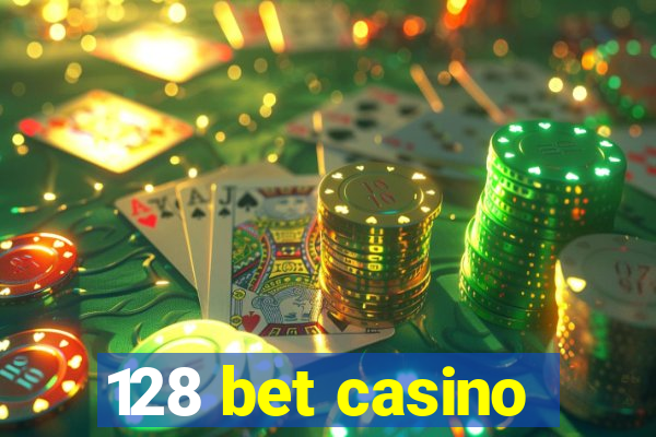 128 bet casino