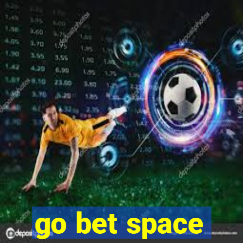 go bet space