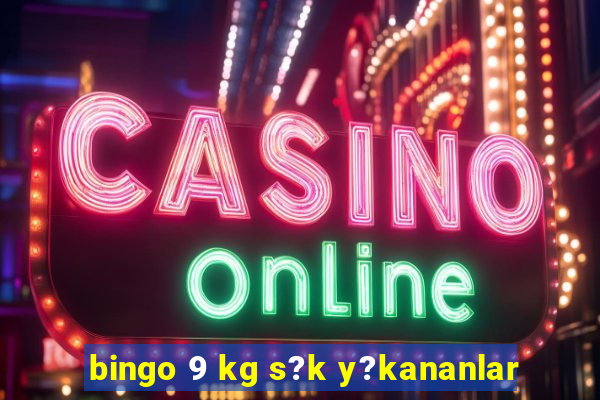 bingo 9 kg s?k y?kananlar