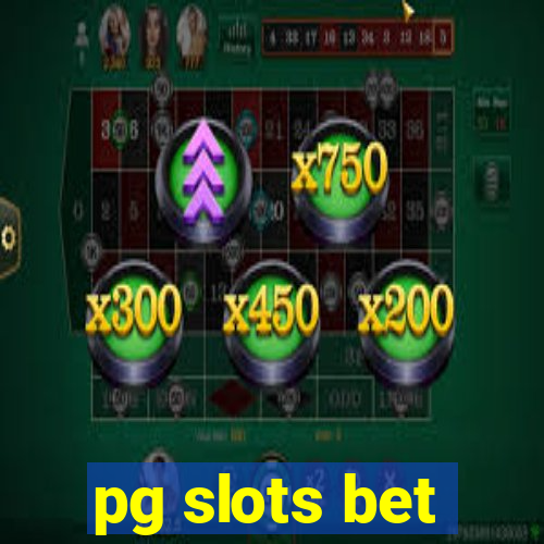 pg slots bet