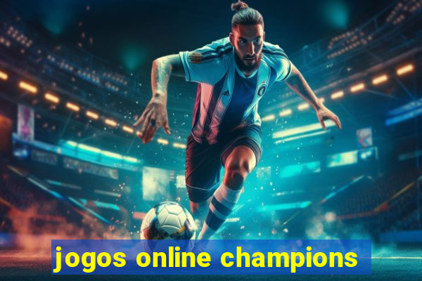 jogos online champions