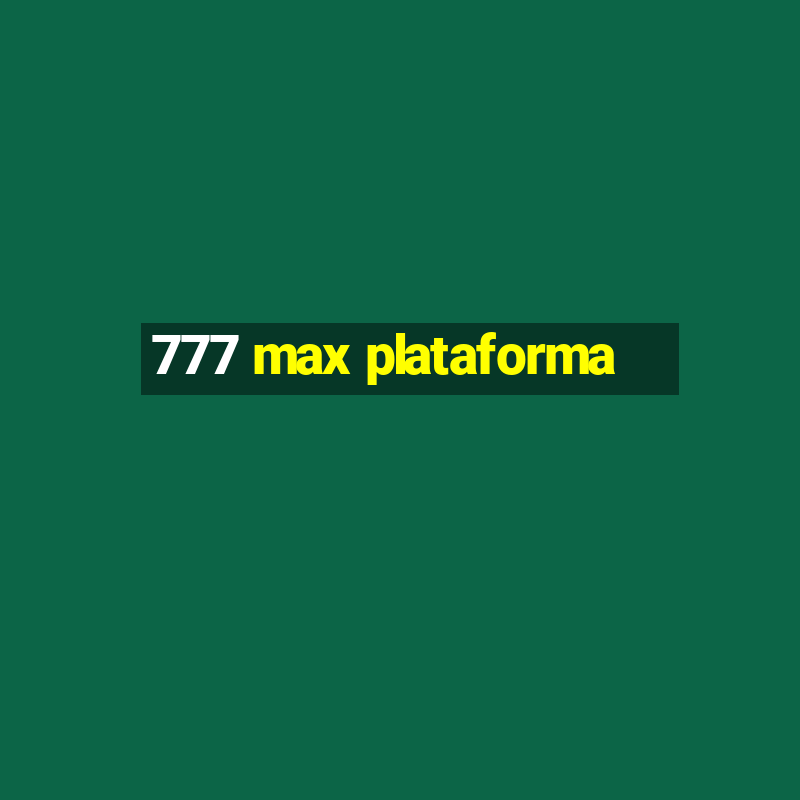 777 max plataforma