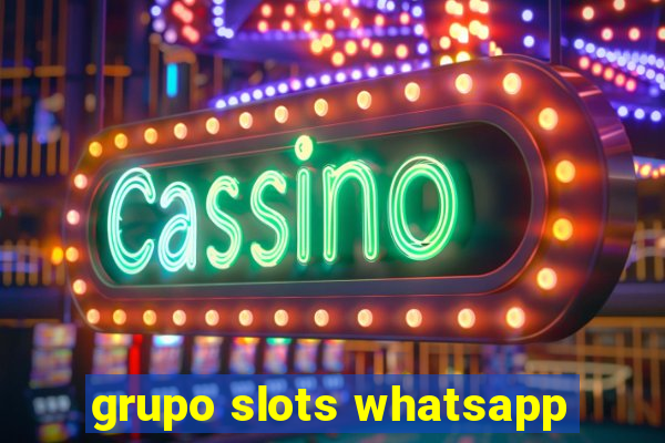 grupo slots whatsapp