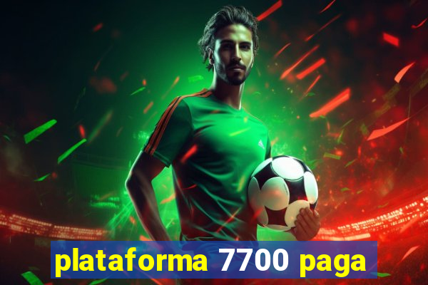 plataforma 7700 paga