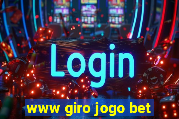 www giro jogo bet