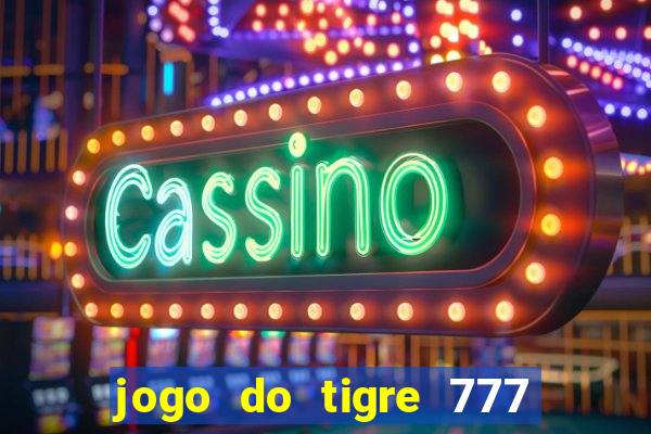 jogo do tigre 777 5 reais