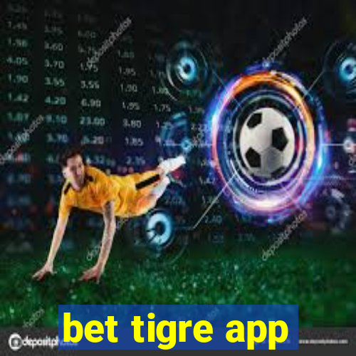 bet tigre app