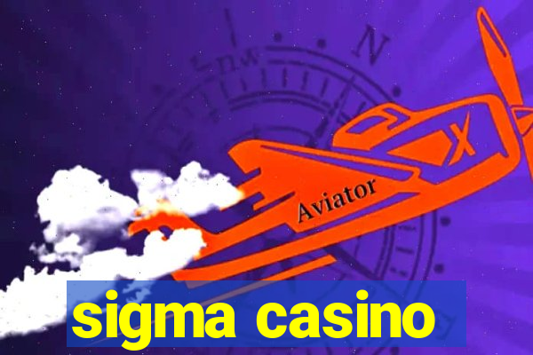 sigma casino