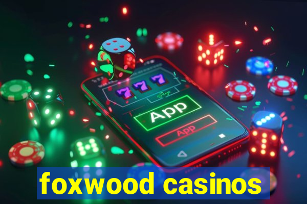 foxwood casinos