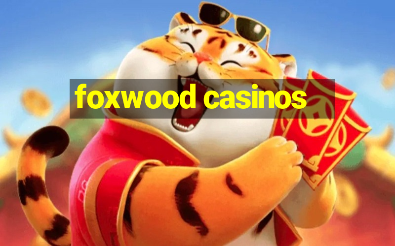 foxwood casinos