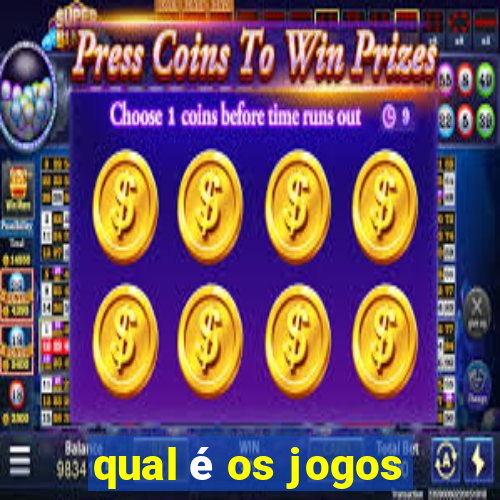 qual é os jogos