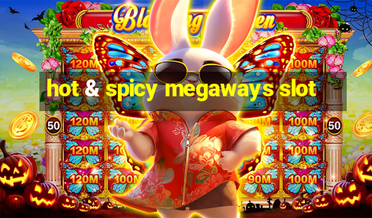 hot & spicy megaways slot