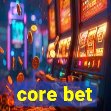 core bet