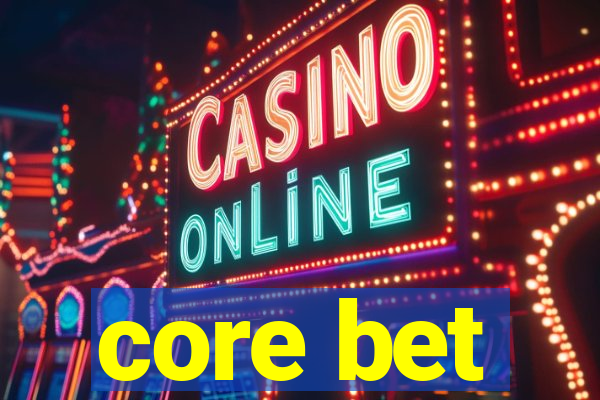 core bet