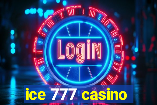 ice 777 casino