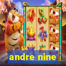 andre nine