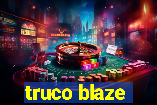 truco blaze