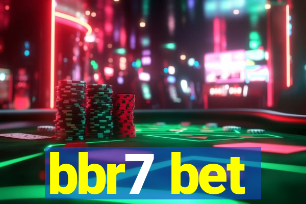 bbr7 bet