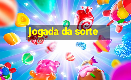 jogada da sorte