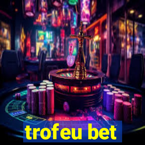 trofeu bet