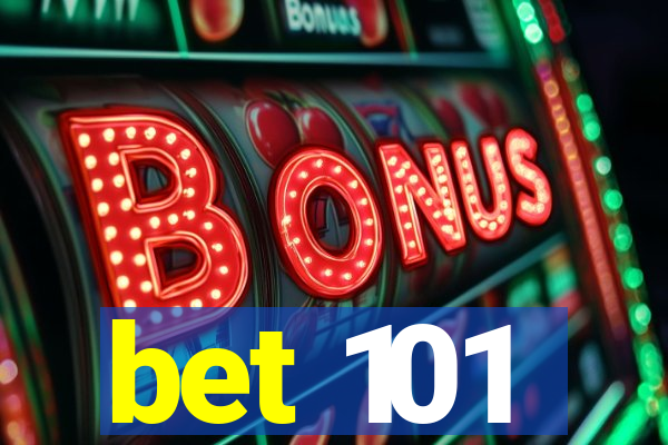 bet 101