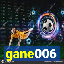 gane006