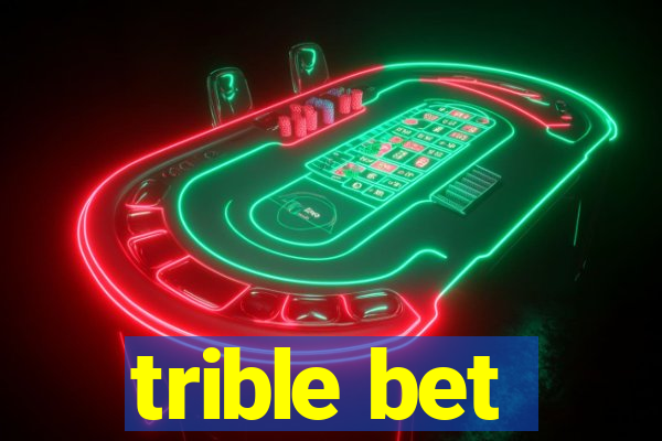 trible bet