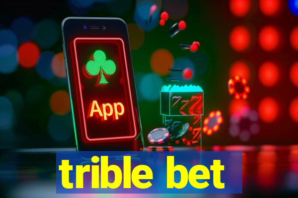 trible bet