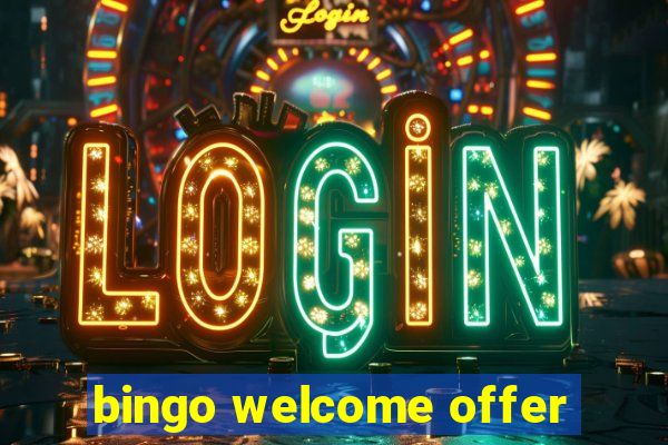 bingo welcome offer