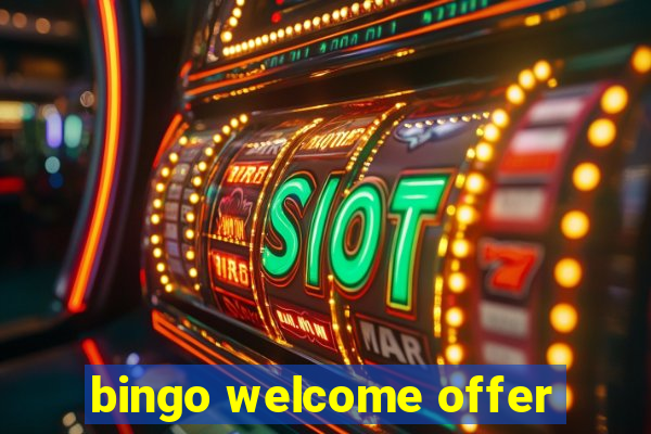 bingo welcome offer