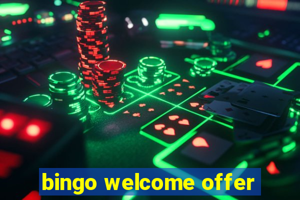 bingo welcome offer