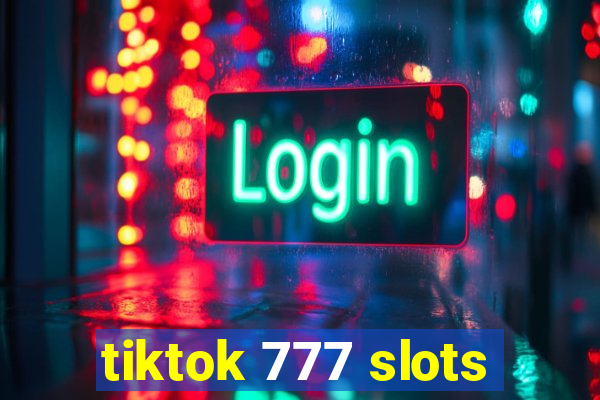 tiktok 777 slots